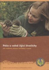 kniha Péče o volně žijící živočichy jak můžeme pomoci zvířatům v nouzi, Správa Krkonošského národního parku 2010