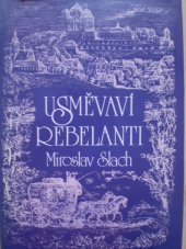 kniha Usměvaví rebelanti [čtení o mládí V.K. Klicpery], Melantrich 1989