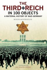 kniha The Third Reich in 100 Objects: A Material History of Nazi Germany, Greenhill Books 2017