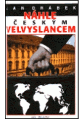 kniha Náhle českým velvyslancem, Ivo Železný 1997