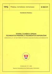 kniha Stavba, členění a úprava technických pravidel a technických doporučení = Composition, lay-out and format of technical rules and technical recommendation : TPG G 922 01 : technická pravidla schválena dne 19.11.2009, GAS 2009