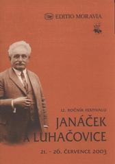 kniha Janáček a Luhačovice 12. ročník festivalu, 21.-26. července 2003, Editio Moravia 2003