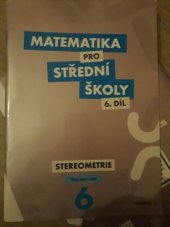 kniha Matematika pro střední školy 6. Díl - Stereometrie - pracovní sešit, Didaktis 2014