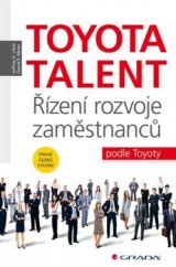 kniha Toyota Talent Řízení rozvoje zaměstnanců podle Toyoty, Grada 2016