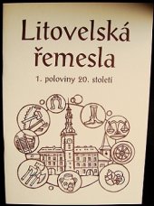 kniha Litovelská řemesla 1. poloviny 20. století, Muzeum 2005