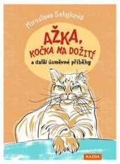 kniha Ažka kočka na dožití  a další úsměvné příběhy , Kazda 2024