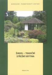 kniha Šindel - tradiční střešní krytina, Národní památkový ústav, generální ředitelství  2016