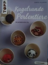 kniha  Kugelrunde Perlentiere im japanischen stil, Frechverlag 2015