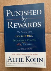 kniha Punished by Rewards The Trouble with Gold Stars, Incentive Plans, A’s, Praise, and Other Bribes, Houghton Mifflin Harcourt 1999