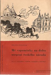 kniha Mé vzpomínky na dobu utrpení českého národa ..., Jiří Chvojka 1945