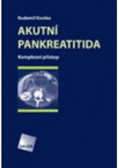 kniha Akutní pankreatitida komplexní přístup, Galén 2006