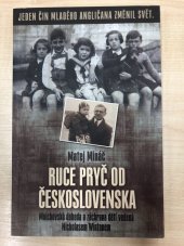 kniha Ruce pryč od Československa Mnichovská dohoda a záchrana dětí vedená Nicholasem Wintonem, Spolek Nicholase Wintona 2018