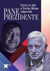 kniha Pane prezidente: Xaver se ptá a Václav Klaus odpovídá, Institut Václava Klause 2022