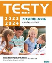 kniha Testy 2023-2024 z Českého jazyka pro žáky 5. a 7. tříd ZŠ, Didaktis 2022