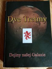 kniha Dve Tretiny Dejiny našej galaxie, Nové energie života n.o. 2019