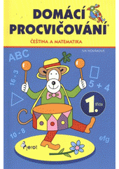 kniha Domácí procvičování - čeština a matematika, 1. třída, Pierot 