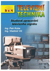 kniha Televizní technika studiové zpracování televizního signálu, BEN - technická literatura 2000