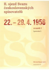 kniha II. sjezd Svazu československých spisovatelů 22.–29.4.1956, Akropolis 2011