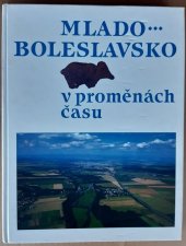 kniha Mladoboleslavsko v proměnách času, Okresní muzeum Mladá Boleslav 1997