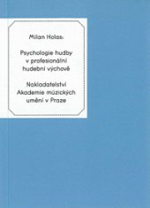 kniha Psychologie hudby v profesionální hudební výchově, Akademie múzických umění v Praze 2013