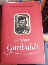 kniha Giuseppe Garibaldi, hrdina Starého i Nového světa výbor z Garibaldiho Pamětí, Naše vojsko 1955