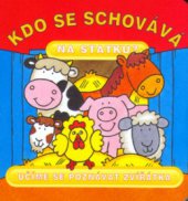 kniha Kdo se schovává na statku?, Svojtka & Co. 2004