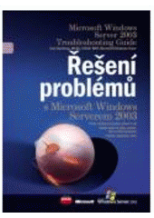 kniha Řešení problémů s Microsoft Windows Serverem 2003, CPress 2006