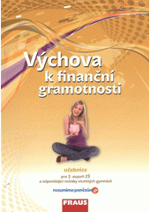 kniha Výchova k finanční gramotnosti pro 2. stupeň ZŠ a odpovídající ročníky víceletých gymnázií, Fraus 2012