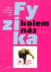 kniha Fyzika kolem nás fyzika 4 pro základní a občanskou školu : [žákovská verze], Scientia 1998