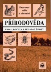 kniha Pracovní sešit k učebnici Přírodověda pro 4. ročník základní školy, SPN 1998