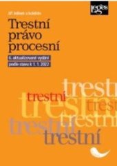 kniha Trestní právo procesní 6. aktualizované vydání, Leges 2021