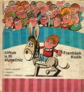 kniha Cirkus U tří slunečnic Veselé vyprávění o klaunu, dětech a zvířátkách, Albatros 1975