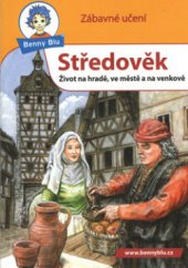 kniha Středověk život na hradě, ve městě a na venkově, Ditipo 2011