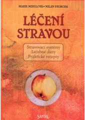 kniha Léčení stravou stravovací systémy, léčebné diety, praktické recepty, Santal 2002