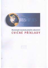 kniha Cvičné příklady mezinárodní standarty účetního výkaznictví, Institut certifikace účetních 