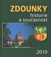 kniha Zdounky historie a současnost, Pro Obec Zdounky vydalo vydavatelství F.R.Z. agency 2010