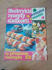 kniha Neobvyklé recepty sladkostí - orientální, vánoční, V. P. K. 1991