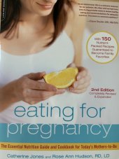 kniha Eating for pregnancy The essential nutrition guide and coockbook for today’s mothers-to-be, Lifelong books 2009