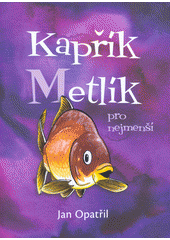 kniha Kapřík Metlík pro nejmenší, Kapřík Metlík Publishing 2019