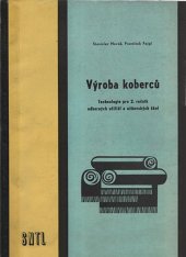 kniha Výroba koberců Technologie pro 2. roč. odb. učilišť a učňovských škol, SNTL 1969