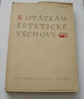 kniha K otázkám estetické výchovy Materiály z celost. konference o estetické výchově v Brně 18. a 19. února 1958 : Sborník, SPN 1958