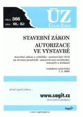 kniha Stavební zákon Autorizace ve výstavbě : redakční uzávěrka 7.2.2003, Sagit 2003