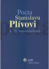 kniha Pocta Stanislavu Plívovi k 75. narozeninám aktuální otázky soukromého práva na počátku nového tisíciletí, ASPI  2008