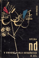 kniha Opera Národního divadla v období Karla Kovařovice 1900-1920. 2. díl, - 1912-1920, Divadelní ústav 1969