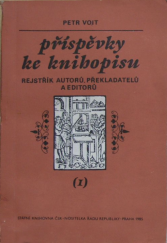 kniha Příspěvky ke Knihopisu. I, Rejstřík autorů, překladatelů a editorů, SNTL 1985