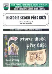 kniha Historie skoků přes kůži, Klub přátel Hornického muzea v Ostravě 2009