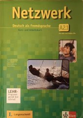 kniha Netzwerk. Deutsch als Fremdsprache A2.1 Kurs-und Arbeitsbuch, Klett 2013