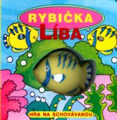 kniha Rybička Líba hra na schovávanou, Svojtka & Co. 2004