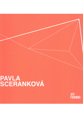 kniha Pavla Sceranková, Dexon Art ve spolupráci s galerií OFF/FORMAT 2012