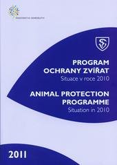 kniha Program ochrany zvířat = Animal protection programme : situace v roce 2010, Ministerstvo zemědělství České republiky 2011